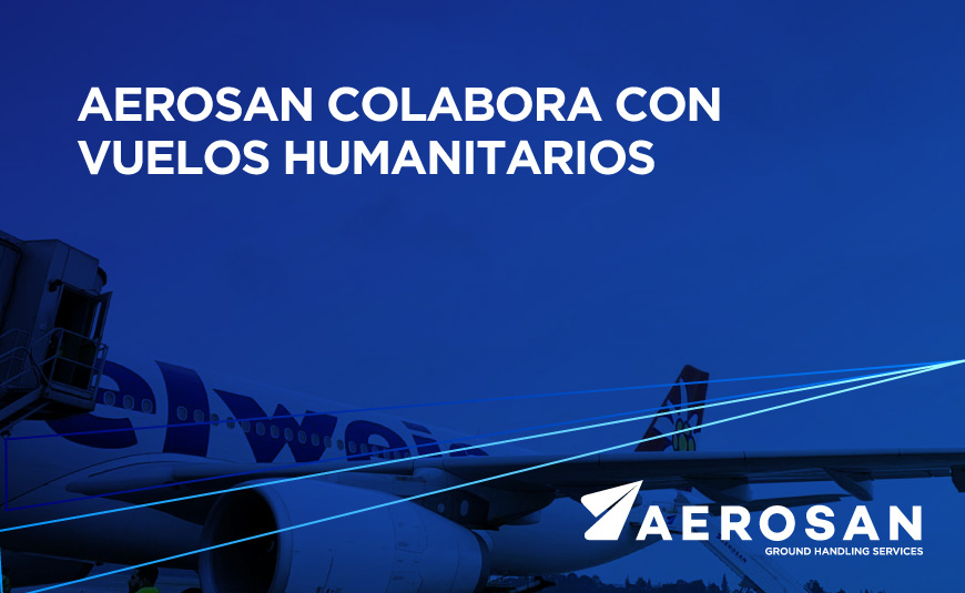 Aerosan comprometido con el retorno a casa a través de  vuelos humanitarios
