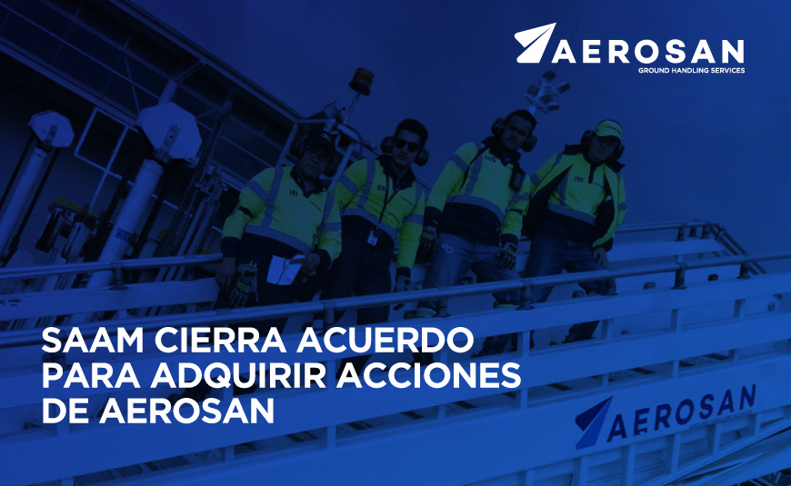 SAAM concreta acuerdo y adquiere el 100% de las acciones de Aerosan